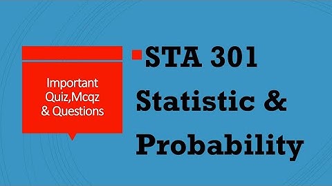 STA301 Statistics and probability || STA301 Grand Quiz