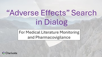 "Adverse Effects" Search on Dialog (for Medical Literature Monitoring and Pharmacovigilance)