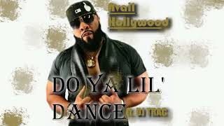 Do Ya Lil' Dance AVAIL HOLLYWOOD Ft DJ TRAC