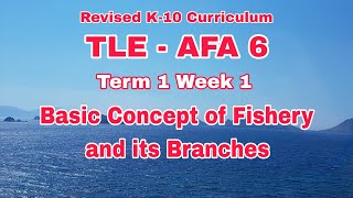 TLE - AFA 6 Term 1 Week 1 Basic Concept of Fishery and its Branches 