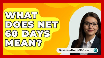 What Does NET 60 Days Mean? - BusinessGuide360.com