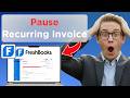 How To Pause A Recurring Invoice In FreshBooks (Easy Guide)