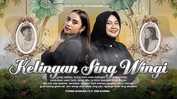 Pusma Shakira feat. Dini Kurnia - KELINGAN SING WINGI (Official Music Video) || Ora Ngarep Balikan