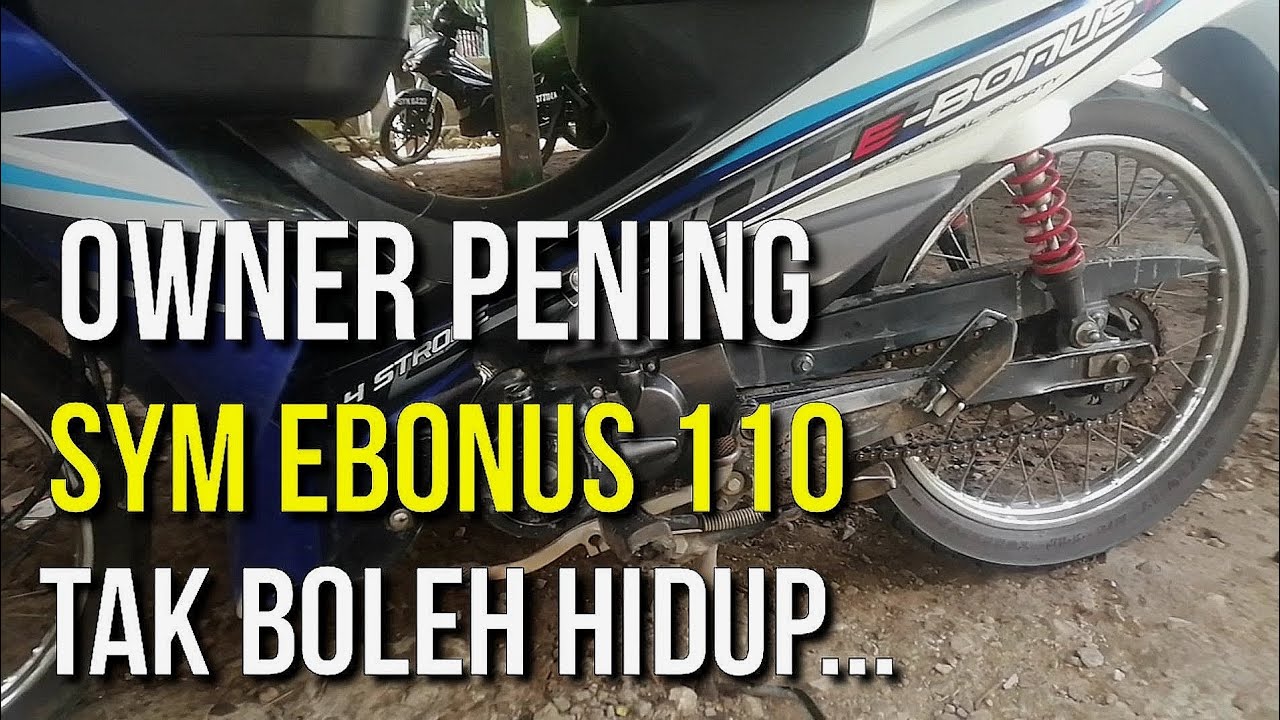 MOTOR SYM EBONUS TAK BOLEH HIDUP ‼️