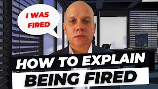 Celebrity How To Explain Being Fired In A Job Interview - 5 Answer Examples Wealth