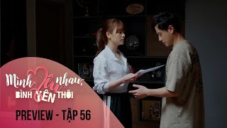 Preview Mình Yêu Nhau, Bình Yên Thôi Tập 56 | Hân tháo nhẫn, kiên quyết ly hôn với Đức Anh