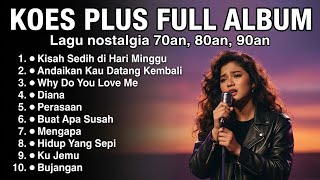 Koes Plus Full Album |  Lagu Nostalgia Cover Akustik Santai | Kisah Sedih di Hari Minggu