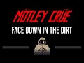 Mötley Crüe • Face Down In The Dirt (CC) (Remastered Video) 🎤 [Karaoke] [Instrumental Lyrics]