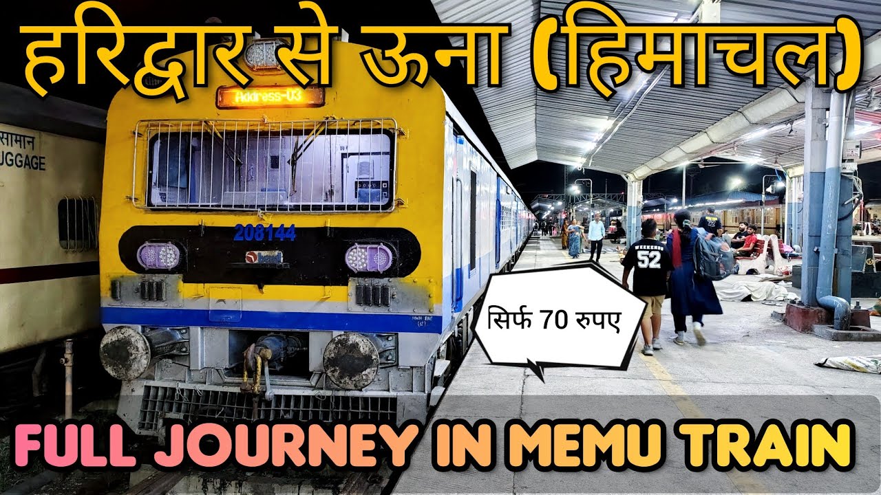 Haridwar to Una Via Nangal Dam Full Train Journey | 64511 MeMu Train Journey | Indianrailways |