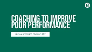 Coaching to Improve Poor Performance