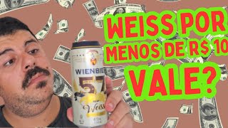COMO É A WIENBIER WEISS? - CERVEJA BARATA DE MERCADO