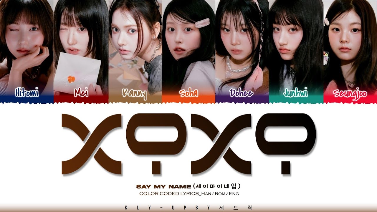 SAY MY NAME (세이마이네임) - 'XOXO' Lyrics Color_Coded_Lyrics