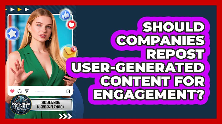Should Companies Repost User-Generated Content For Engagement?