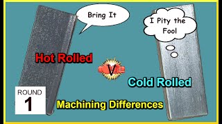 Machining Hot Rolled VS Cold Rolled Steel