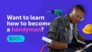 How to Start a Handyman Business - Simple Video Guide