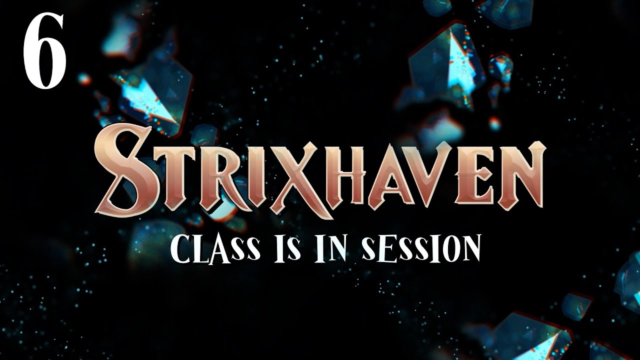 STRIXHAVEN: A CURRICULUM OF CHAOS | Ep #6 | The End | Dungeons and Dragons Campaign [DnD 5e]