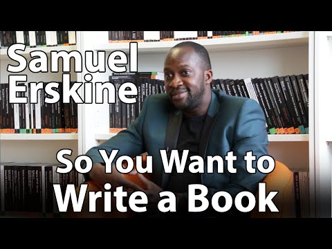 Samuel Erskine Interview - So You Want to Write a Book?