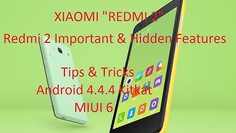 Xiaomi Redmi 2 4G LTE 64 Bit Tips and Tricks with some Hidden features