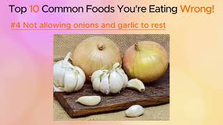 𝐏𝐚𝐫𝐭05 | Top 10 Common Foods You're Eating Wrong!