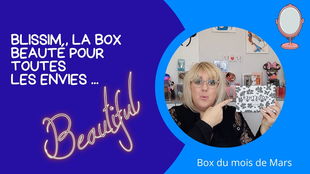 Unboxing de la box Blissim ...Découvrez les surprises beauté du mois de Mars !