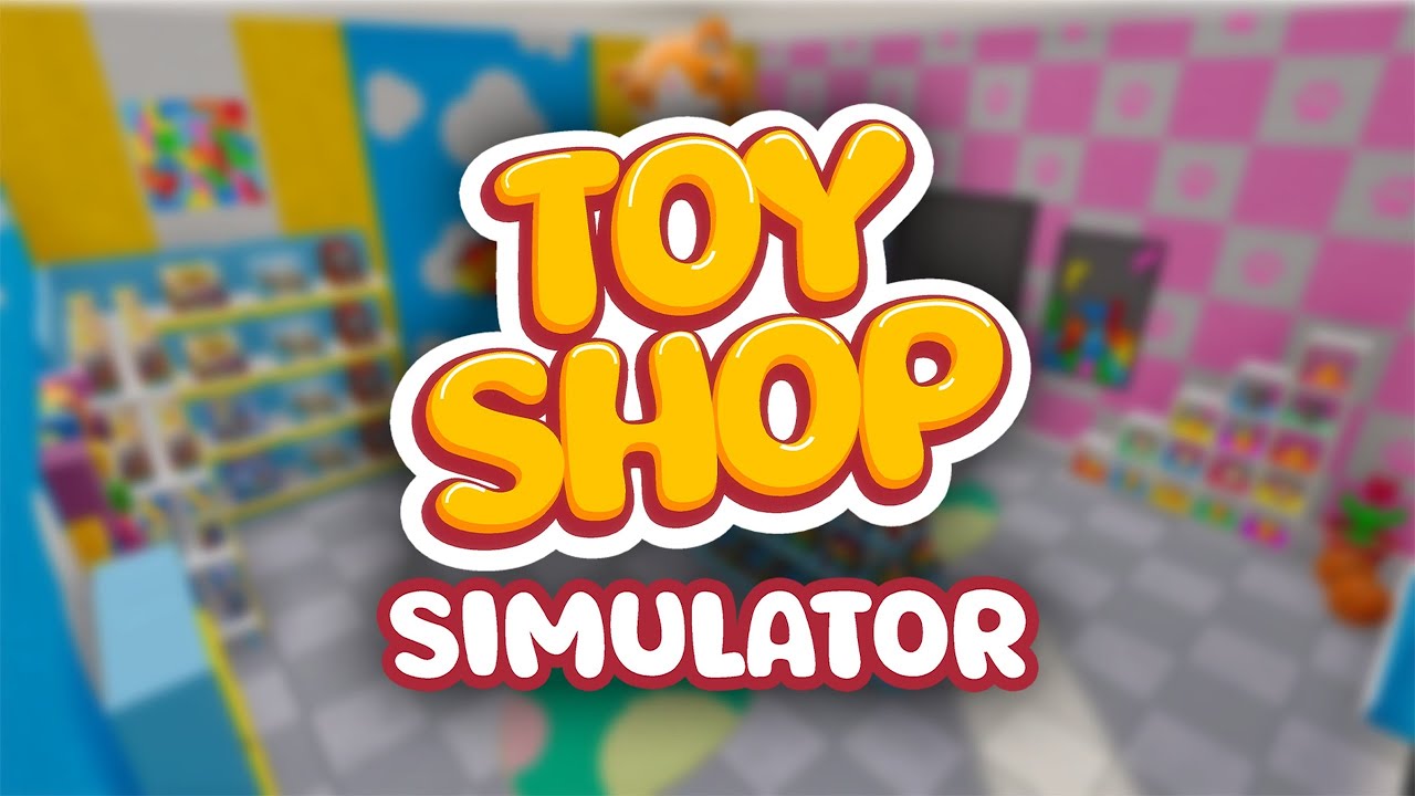 Toy Shop Simulator | Trailer