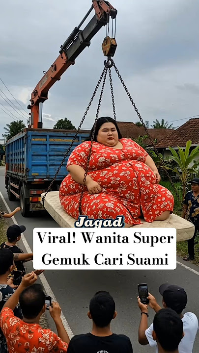 Viral! Wanita Super Gemuk Cari Suami #kisahnyata #viralvideo #faktaunik #fyp