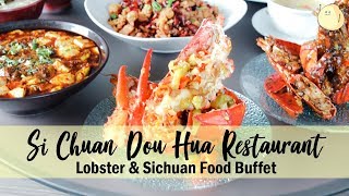 Si Chuan Dou Hua Restaurant – All-You-Can-Eat LOBSTER Buffet With Sichuan And Cantonese Dishes
