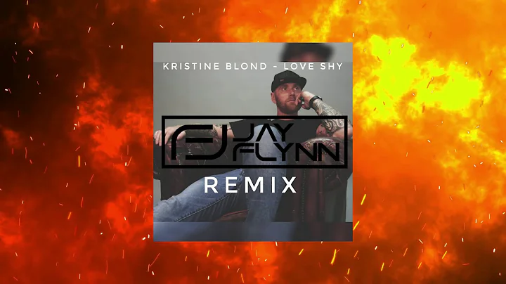 Kristine Blond - Love Shy (Jay Flynn Remix)