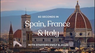 60 seconds in Spain, France & Italy with staffers Emily & Jules | EF Go Ahead Tours