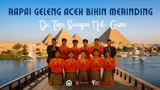 FULL PENAMPILAN RAPAI GELENG KELUARGA MAHASISWA ACEH (KMA) DENGAN VIEW SUNGAI NIL.