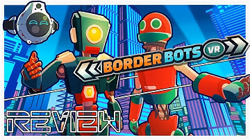 Border Bots VR | Review | Quest 3 / PSVR 2 - Job Simulator meet Papers Please!