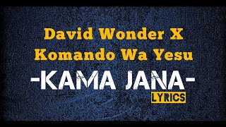 David Wonder X Komando Wa Yesu - Kama Jana (Official Lyrics)