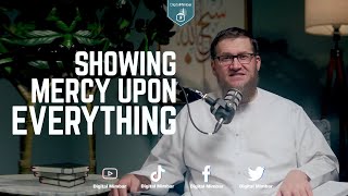Showing Mercy Upon Everything - Ismail Bullock