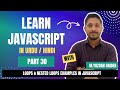Learn Javascript Part 30 | Loops & Nested Loops Examples In Javascript | Yazdan Haider | 2023