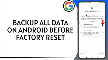 How To Backup All Data On Android Before Factory Reset