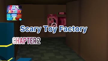 Scary Toy Factory chapter2 Gameplay