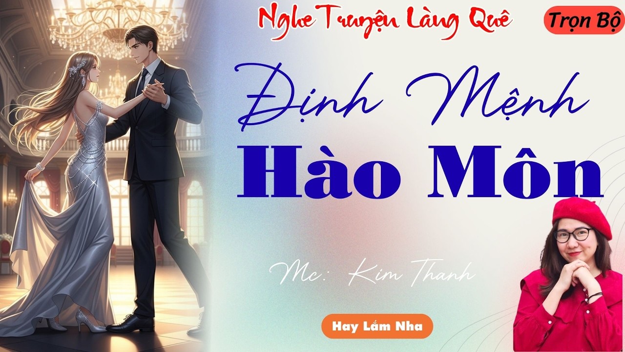 NGHE TRUYỆN LÀNG QUÊ:ĐỊNH MỆNH HÀO MÔN | TỔNG HỢP TRUYỆN HAY NHẤT .