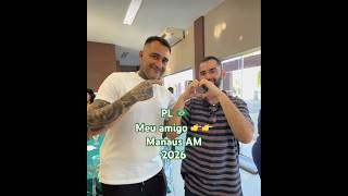 PL 🇧🇷 - meu Amigo ( Manaus AM ) 2026