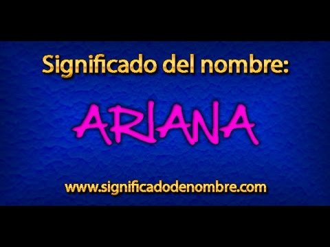 Vídeo: Ariana: El Significat I Les Característiques Del Nom
