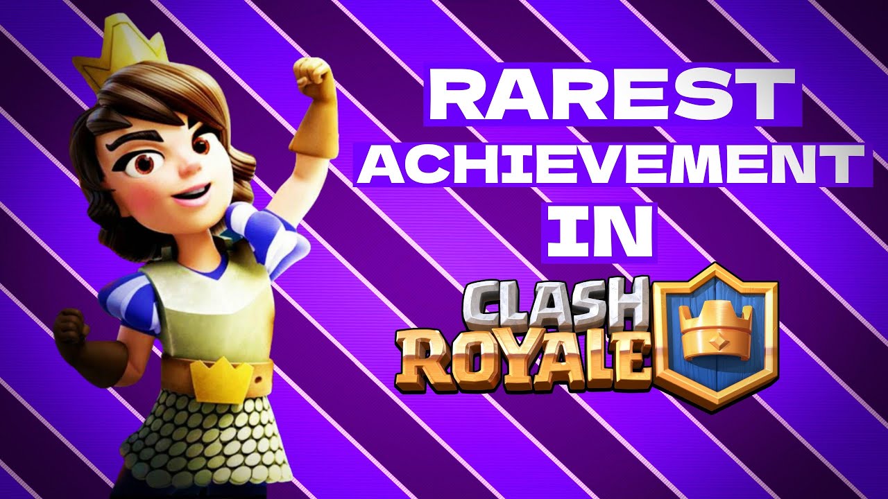 Rarest Achievement In Clash Royale