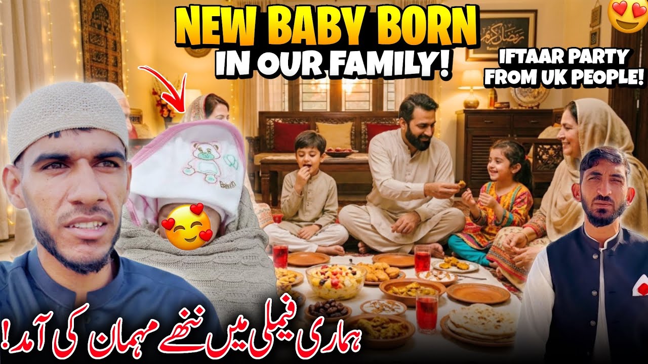 New Baby Born In Our Family 😍✨ Biggest Iftaar Party From Uk Family | Family Vlog