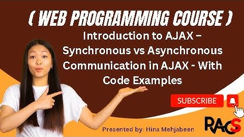 Introduction to AJAX – Synchronous vs Asynchronous Communication in AJAX - With Code Examples