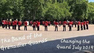 The Band Of The Grenadier Guards - Changing The Guard 23Rd July 2019