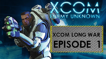 XCOM Long War - Episode 1 - Welcome Commander