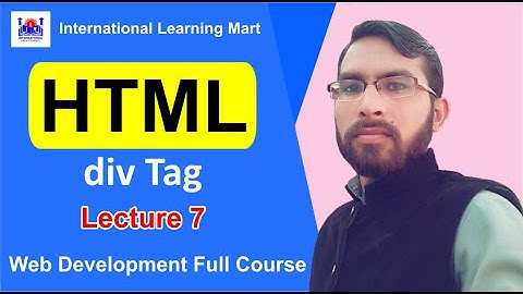 Web Development Full Course | Lecture 7 | HTML div Tag | International Learning Mart