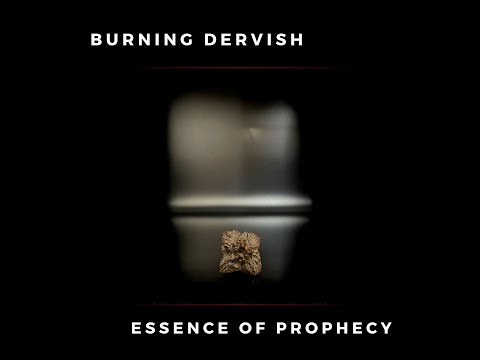 Burning Dervish - Essence of Prophecy (Official Video)