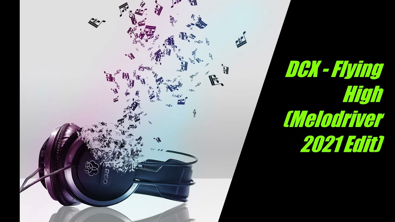 DCX - Flying High (Melodriver 2021 Edit)