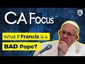 Catholic Answers Focus: What If Francis Is a Bad Pope?