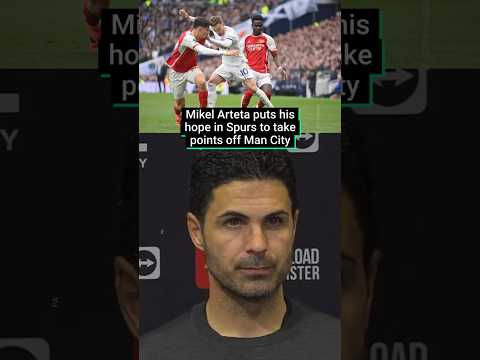 Mikel Arteta Puts His Hope In Spurs 🤞