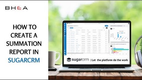 How to create a Summation Report in SugarCRM
